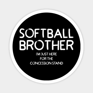 Softball Brother I'm Just Here for the Concession Stand Magnet